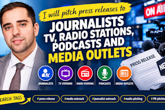 pitch press releases to journalists tv radio stations podcasts and media outlets