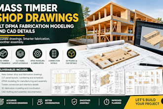 draw mass timber shop drawings, clt dfma fabrication modeling, and cad details