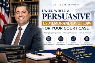 write a persuasive US memorandum of law for your court case