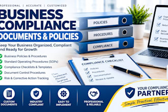 create business compliance documents, policies, procedures and checklists