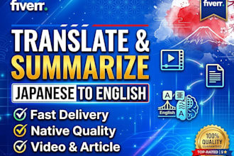 ranslate and summarize japanese videos or articles into english