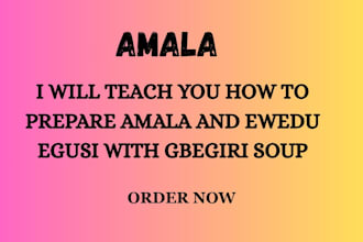 teach you how to cook authentic nigerian amala, ewedu, efo riro and egusi
