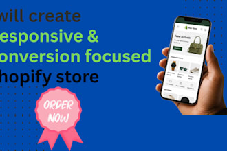 create a responsive and conversion focused shopify store