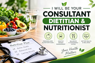be your consultant dietitian and nutritionist