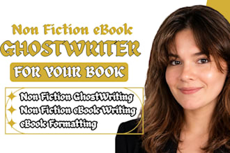 be your non fiction book ghostwriter, ebook writer, ghostwrite nonfiction ebook