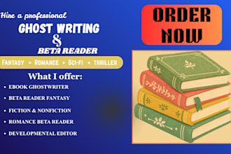 ghostwrite your fiction and nonfiction books, beta read your manuscript