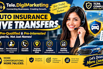 generate auto insurance qualified live call transfers and leads