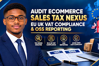 audit ecommerce sales tax nexus, eu UK vat compliance, and oss reporting
