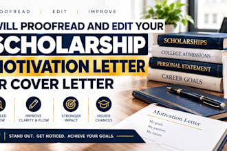 proofread and edit your scholarship motivation letter or cover letter