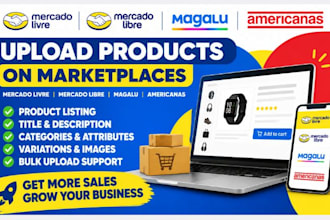 upload products on mercado livre mercado libre magalu americanas marketplace