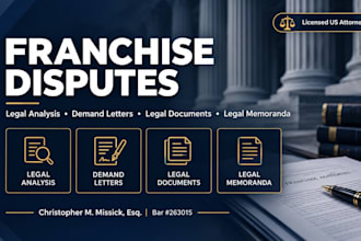 prepare a comprehensive legal memorandum for your franchise dispute US attorney