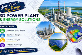 do 3d power plant, gas plant, shadow analysis, 3d solar pv