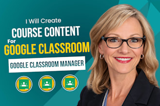 create course content or materials for google classroom and be classroom manager