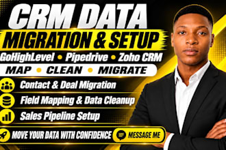 do CRM data migration and setup for gohighlevel, pipedrive and zoho CRM