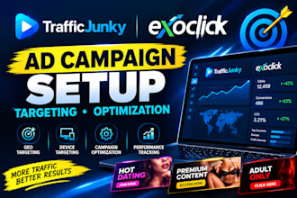 set up and optimize trafficjunky and exoclick ad campaigns
