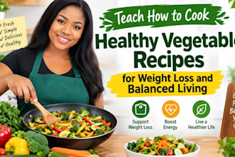 teach how to cook healthy vegetable recipes for weight loss and balanced living
