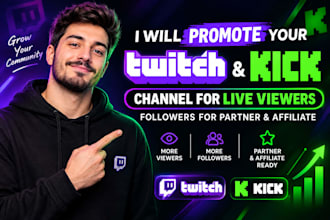 promote twitch and kick channel for live viewers followers for partner affiliate
