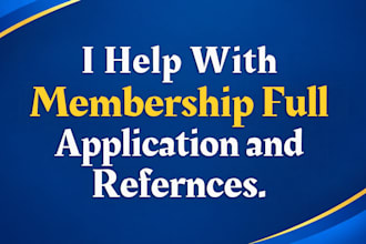help you with fiet full application and provide needed refernces