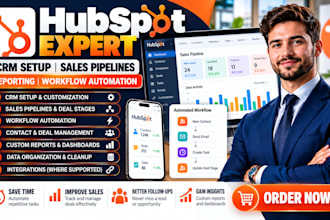 be your hubspot expert, sales pipelines, reporting hubspot automation workflows