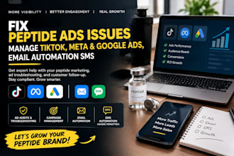 fix peptide ads issues, manage tiktok ,meta and google ads, email automation sms