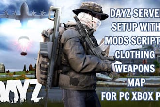 do dayz server setup with mods scripts clothing weapons map for PC xbox ps5