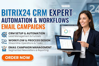 setup bitrix24 CRM bitrix 24 expert automation workflow bitrix24 email campaign
