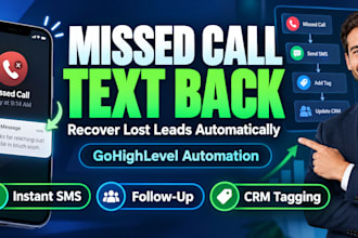 set up gohighlevel missed call text back automation to recover lost leads