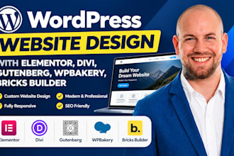 design wordpress website with elementor,divi,gutenberg,wpbakery,bricks builder