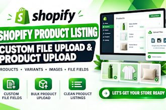 do shopify custom file upload, shopify product upload, shopify product listing