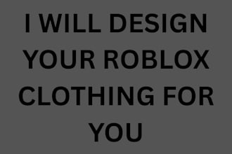 design roblox clothing for you