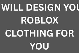 design your roblox clothing for you