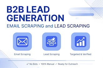 do b2b lead generation, email scraping and lead scraping