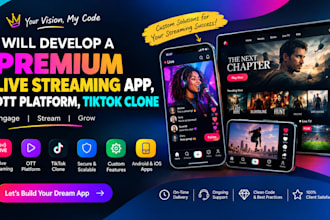 develop a premium live streaming app ott platform, tiktok clone