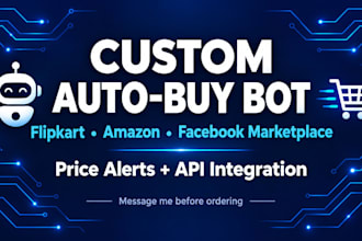 build a custom bot for auto buying on flipkart, amazon, facebook marketplace