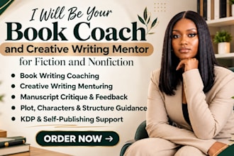 be your book coach and creative writing mentor for fiction and nonfiction