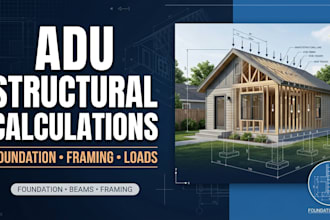prepare adu foundation and framing structural calculations