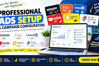 setup amazon ppc etsy ads linkedin ads youtube ads snapchat google shopping ads