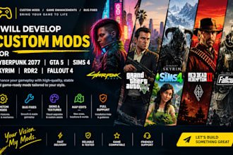develop custom mods for cyberpunk 2077,gta 5, sims 4, skyrim rdr2, and fallout 4