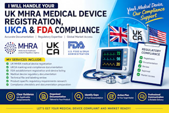 handle mhra registration, ukcra compliance and fda  regulatory documentation
