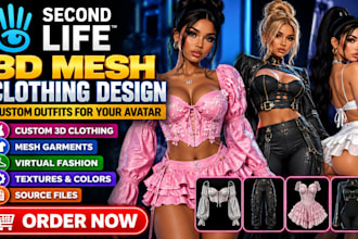 create 3d second life mesh clothing, avatar outfits and custom 3d fashion design