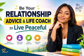 be your relationship advice and life coach to live peaceful