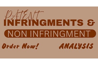perform patent infringements, fto and non infringements analysis