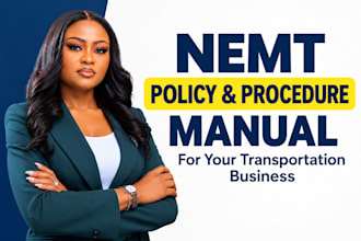 create an nemt policy and procedure manual for your transportation business