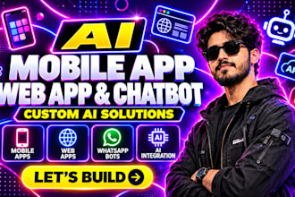 do ai mobile app development , ai web app and whatsapp ai chatbot