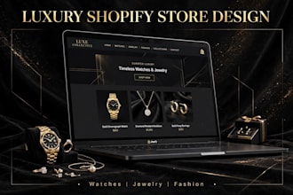 design luxury shopify store for watches, jewelry etc