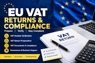 prepare vat returns, get eu vat numbers and vat document and compliance