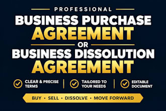 draft a business purchase agreement or business dissolution agreement