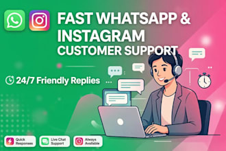 be your fast whatsapp and instagram customer chat support assistant