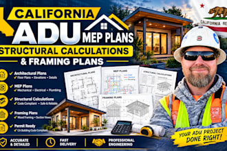 provide california adu mep plans structural calculations and framing plans