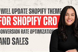 update shopify theme for shopify cro and conversion rate optimization and sales